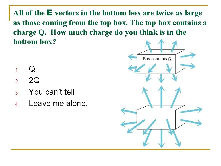 All of the E vectors in the bottom box are twice as large as