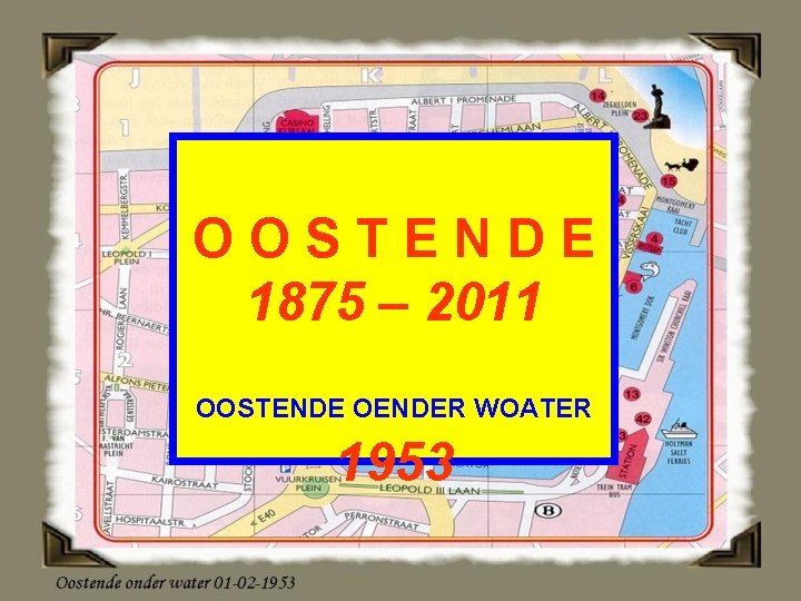 OOSTENDE 1875 – 2011 OOSTENDE OENDER WOATER 1953 