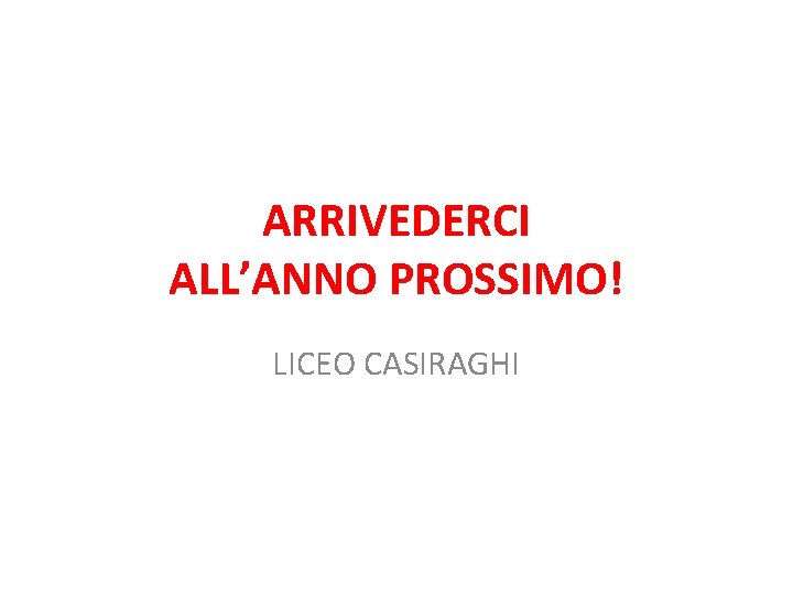 ARRIVEDERCI ALL’ANNO PROSSIMO! LICEO CASIRAGHI 