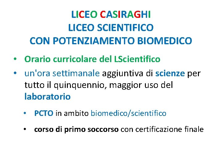 LICEO CASIRAGHI LICEO SCIENTIFICO CON POTENZIAMENTO BIOMEDICO • Orario curricolare del LScientifico • un'ora