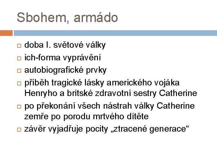 Sbohem, armádo doba I. světové války ich-forma vyprávění autobiografické prvky příběh tragické lásky amerického