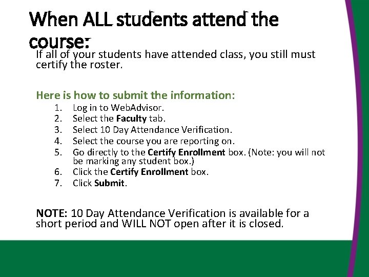 When ALL students attend the course: If all of your students have attended class,