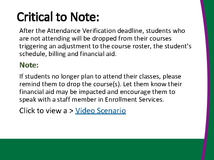 Critical to Note: After the Attendance Verification deadline, students who are not attending will