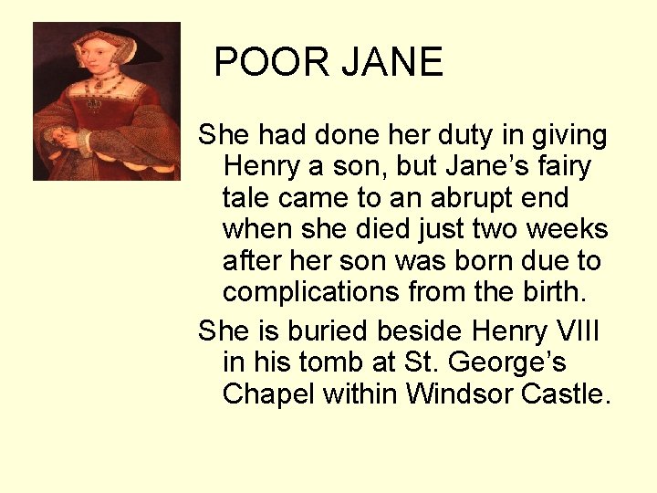POOR JANE She had done her duty in giving Henry a son, but Jane’s