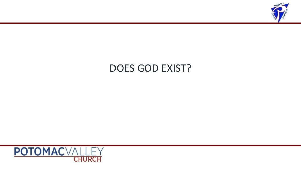 DOES GOD EXIST? 