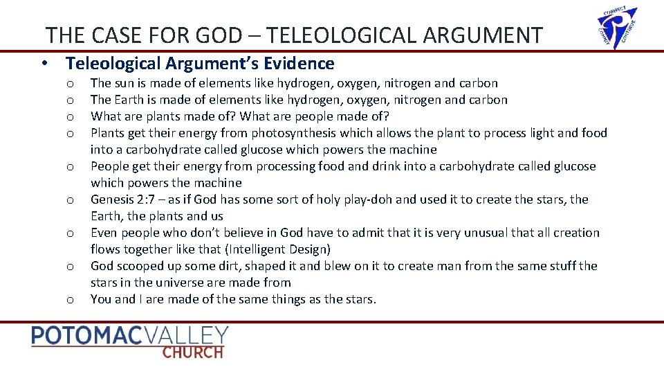 THE CASE FOR GOD – TELEOLOGICAL ARGUMENT • Teleological Argument’s Evidence o o o
