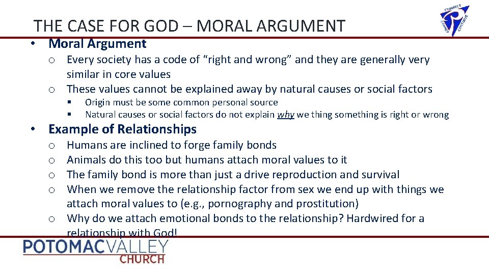 THE CASE FOR GOD – MORAL ARGUMENT • Moral Argument o Every society has