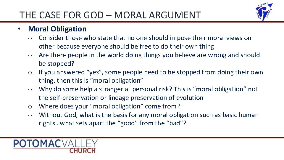 THE CASE FOR GOD – MORAL ARGUMENT • Moral Obligation o Consider those who