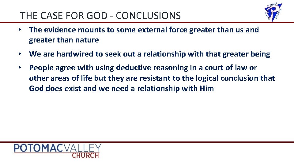 THE CASE FOR GOD - CONCLUSIONS • The evidence mounts to some external force