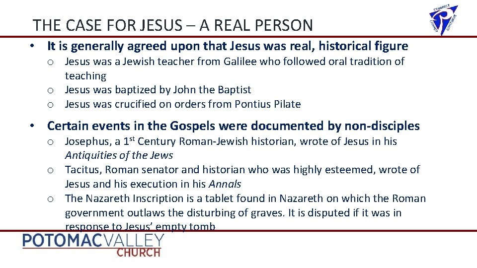 THE CASE FOR JESUS – A REAL PERSON • It is generally agreed upon