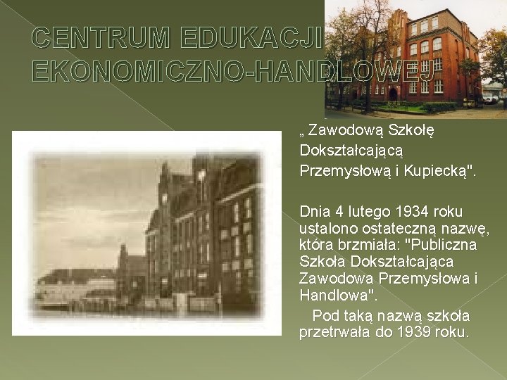 CENTRUM EDUKACJI EKONOMICZNO-HANDLOWEJ „ Zawodową Szkołę Dokształcającą Przemysłową i Kupiecką". Dnia 4 lutego 1934