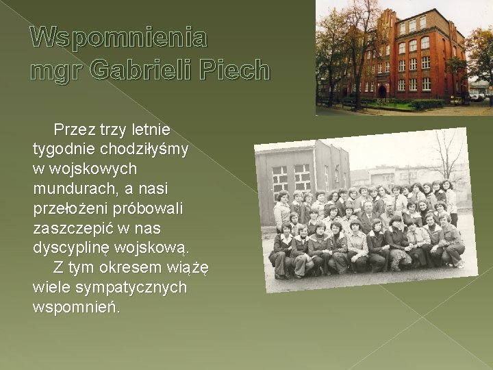 Wspomnienia mgr Gabrieli Piech Przez trzy letnie tygodnie chodziłyśmy w wojskowych mundurach, a nasi