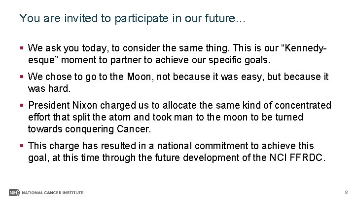 You are invited to participate in our future… § We ask you today, to