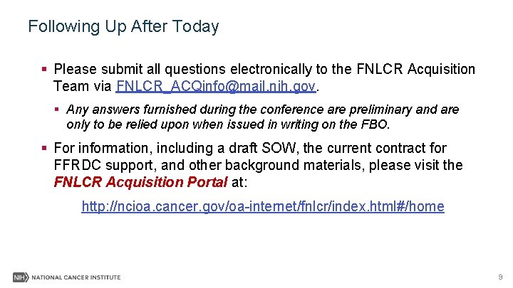 Following Up After Today § Please submit all questions electronically to the FNLCR Acquisition