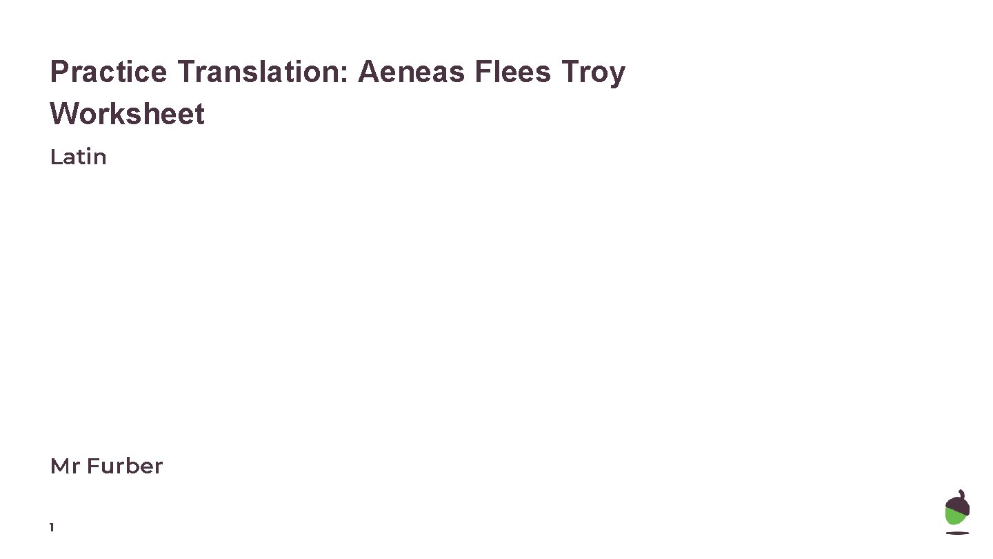 Practice Translation: Aeneas Flees Troy Worksheet Latin Mr Furber 1 