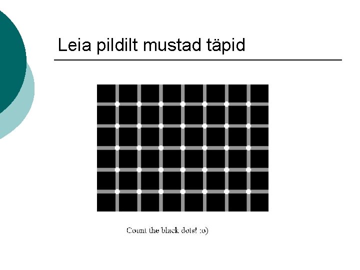 Leia pildilt mustad täpid 