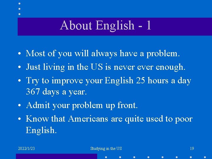 About English - 1 • Most of you will always have a problem. •