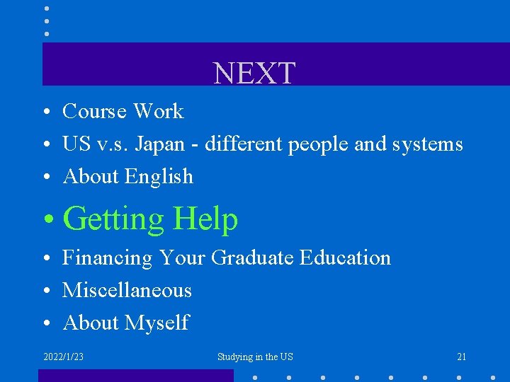 NEXT • Course Work • US v. s. Japan - different people and systems