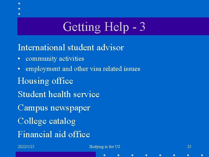 Getting Help - 3 International student advisor • community activities • employment and other