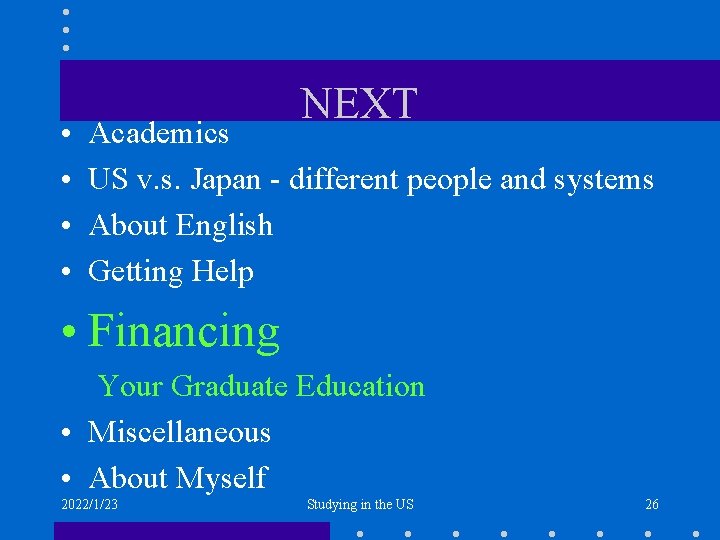  • • NEXT Academics US v. s. Japan - different people and systems