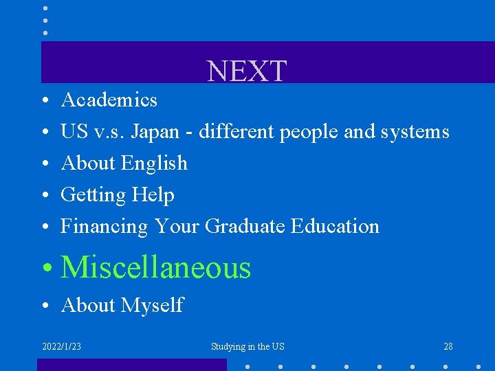  • • • NEXT Academics US v. s. Japan - different people and