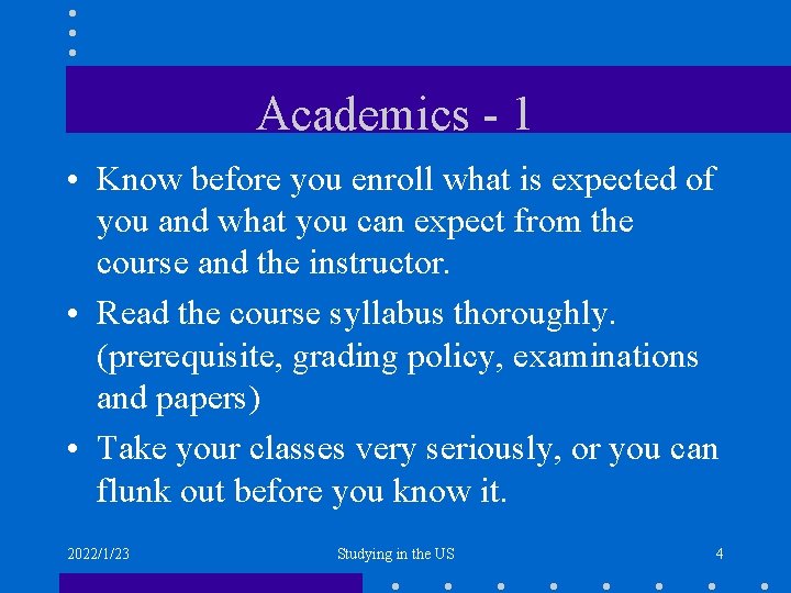 Academics - 1 • Know before you enroll what is expected of you and