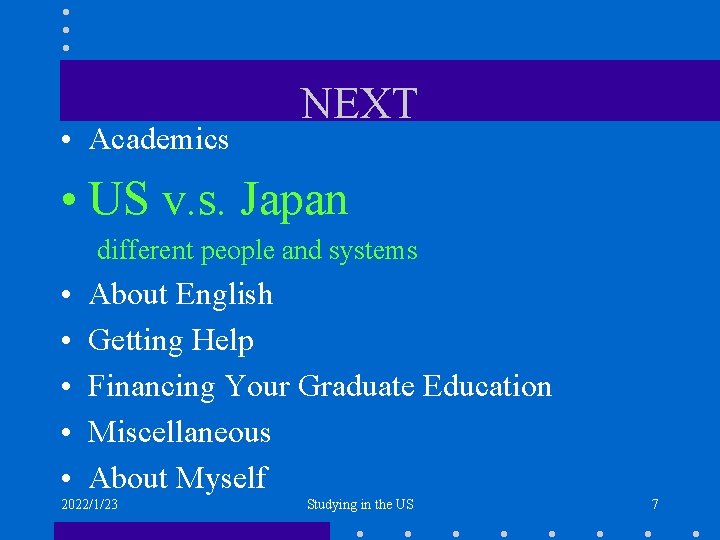  • Academics NEXT • US v. s. Japan different people and systems •