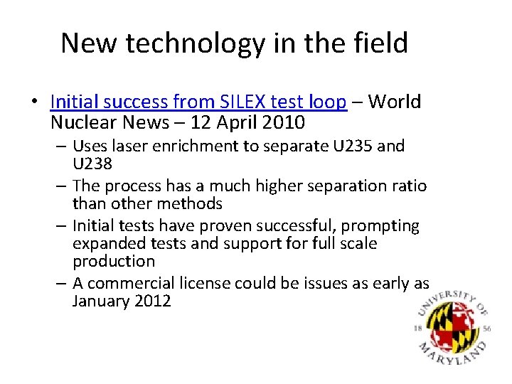 New technology in the field • Initial success from SILEX test loop – World