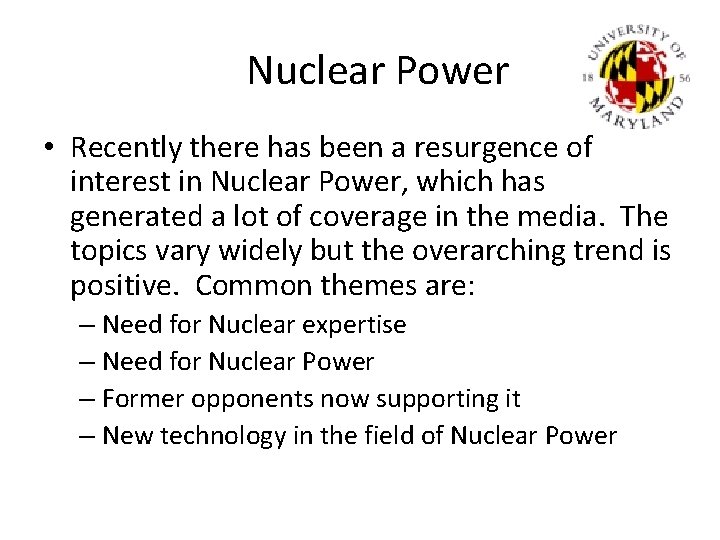 Nuclear Power • Recently there has been a resurgence of interest in Nuclear Power,