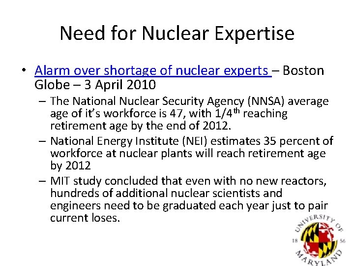 Need for Nuclear Expertise • Alarm over shortage of nuclear experts – Boston Globe