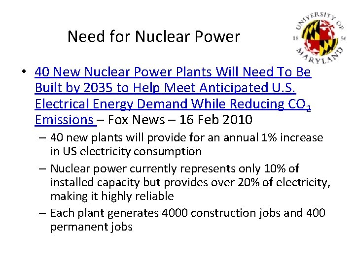 Need for Nuclear Power • 40 New Nuclear Power Plants Will Need To Be