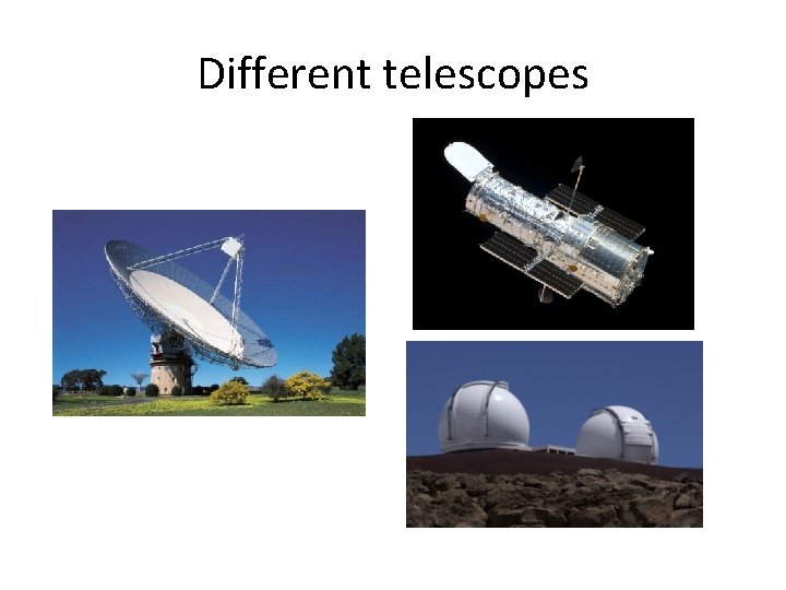 Different telescopes 