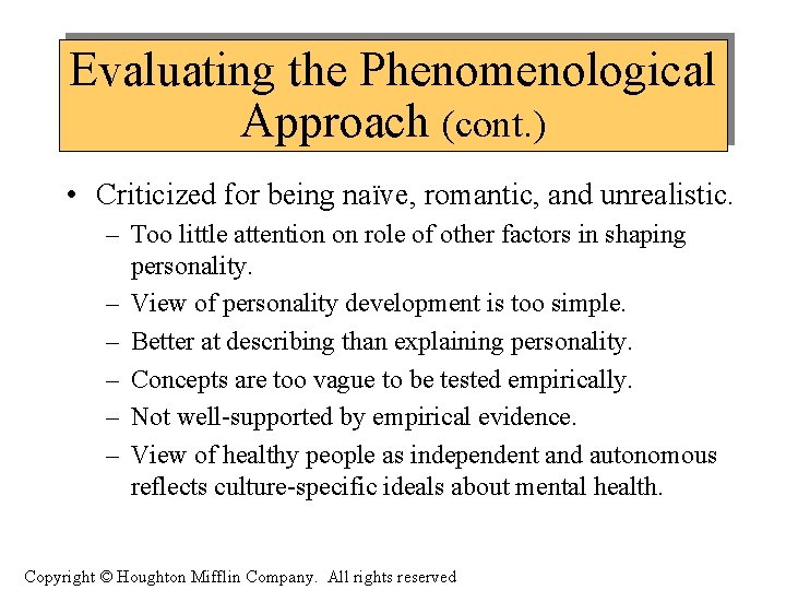Evaluating the Phenomenological Approach (cont. ) • Criticized for being naïve, romantic, and unrealistic.