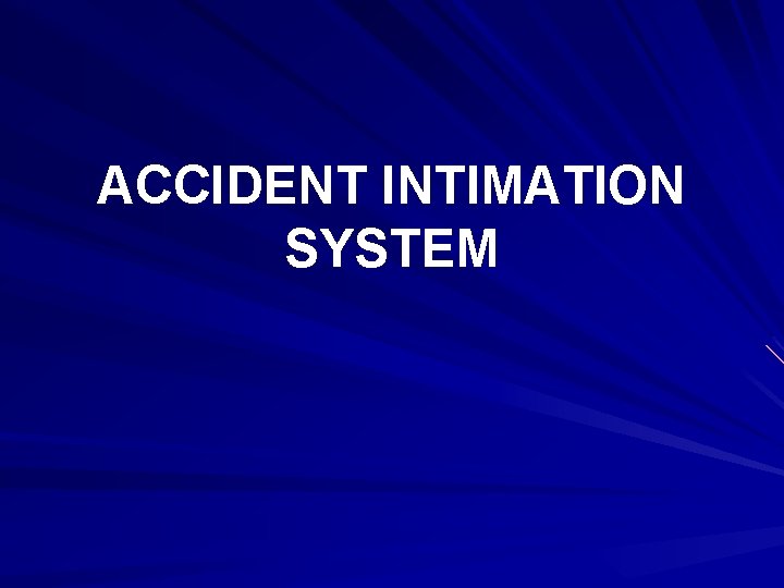 ACCIDENT INTIMATION SYSTEM 