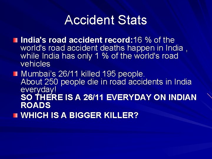 Accident Stats India's road accident record: 16 % of the world's road accident deaths