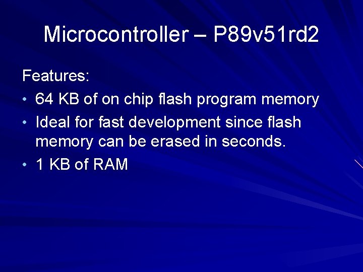 Microcontroller – P 89 v 51 rd 2 Features: • 64 KB of on
