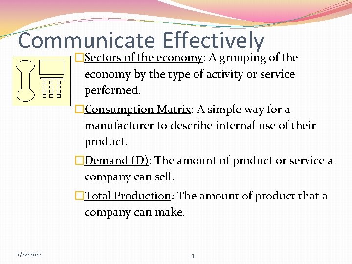 Communicate Effectively �Sectors of the economy: A grouping of the economy by the type