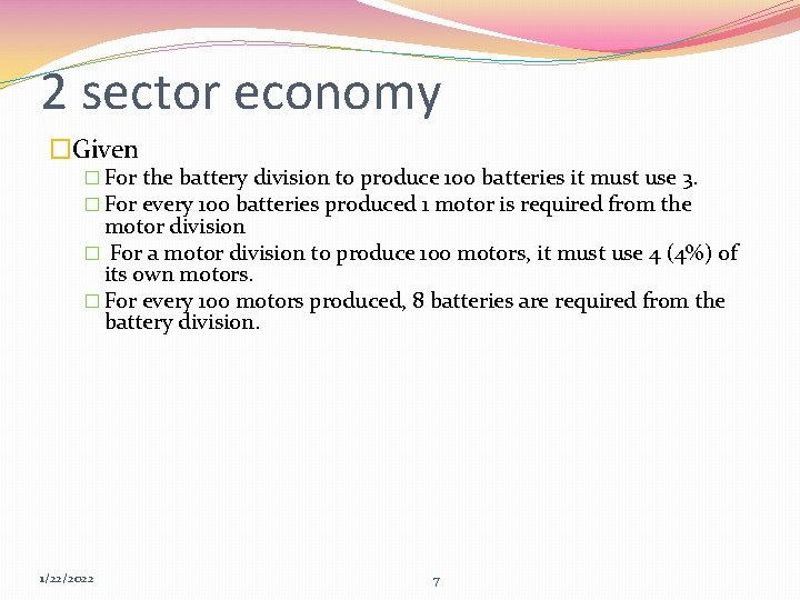 2 sector economy �Given � For the battery division to produce 100 batteries it