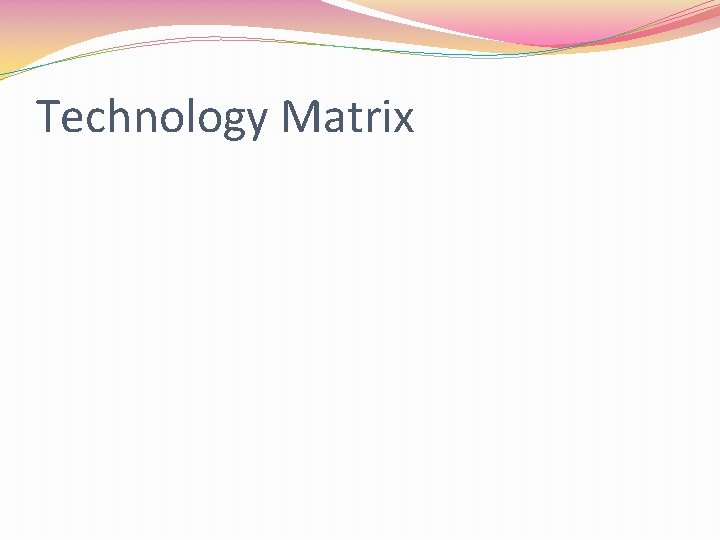 Technology Matrix 