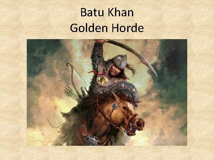 Batu Khan Golden Horde 
