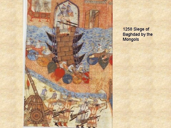 1258 Siege of Baghdad by the Mongols 