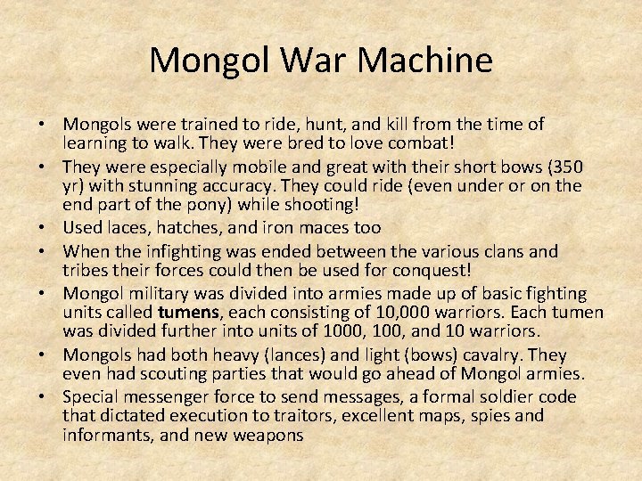 Mongol War Machine • Mongols were trained to ride, hunt, and kill from the