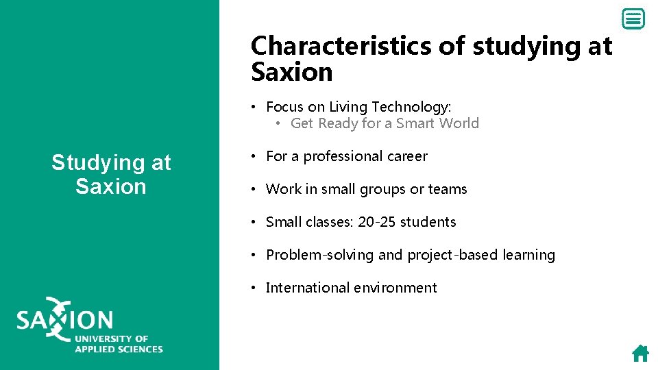 Characteristics of studying at Saxion • Focus on Living Technology: • Get Ready for Characteristics of studying at Saxion • Focus on Living Technology: • Get Ready for