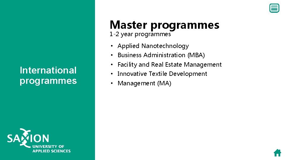 Master programmes 1 -2 year programmes • Applied Nanotechnology • Business Administration (MBA) International Master programmes 1 -2 year programmes • Applied Nanotechnology • Business Administration (MBA) International