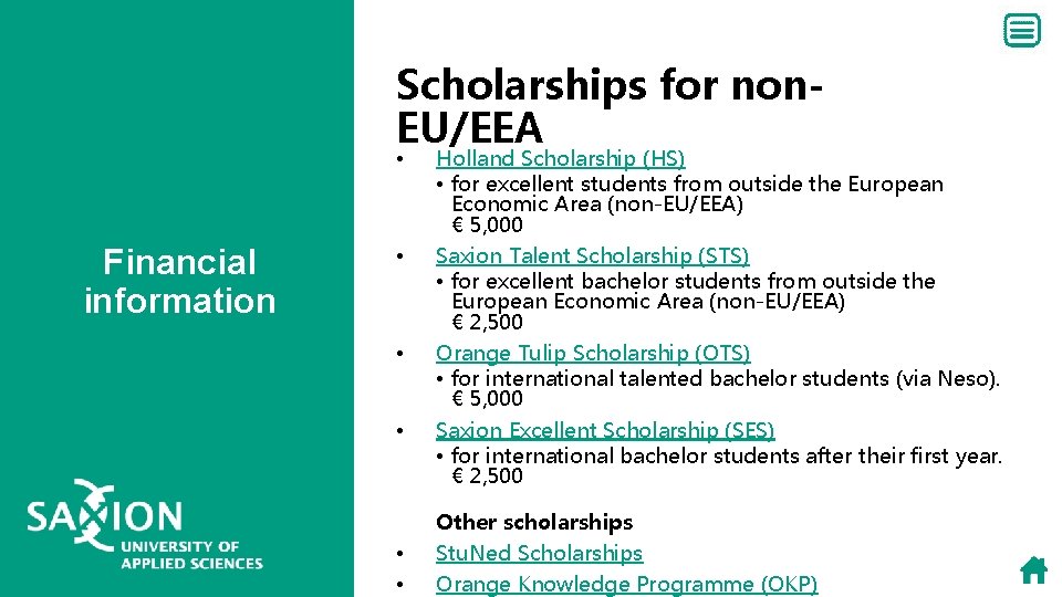 Scholarships for non. EU/EEA • Financial information • • • Holland Scholarship (HS) • Scholarships for non. EU/EEA • Financial information • • • Holland Scholarship (HS) •