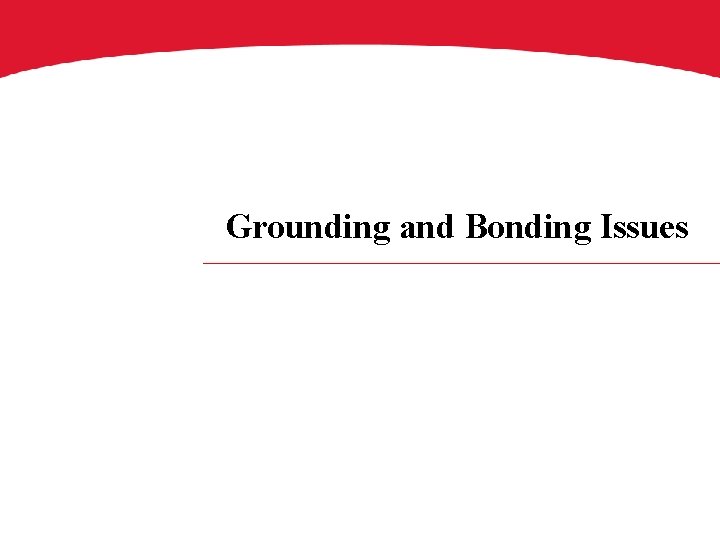 Grounding and Bonding Issues 