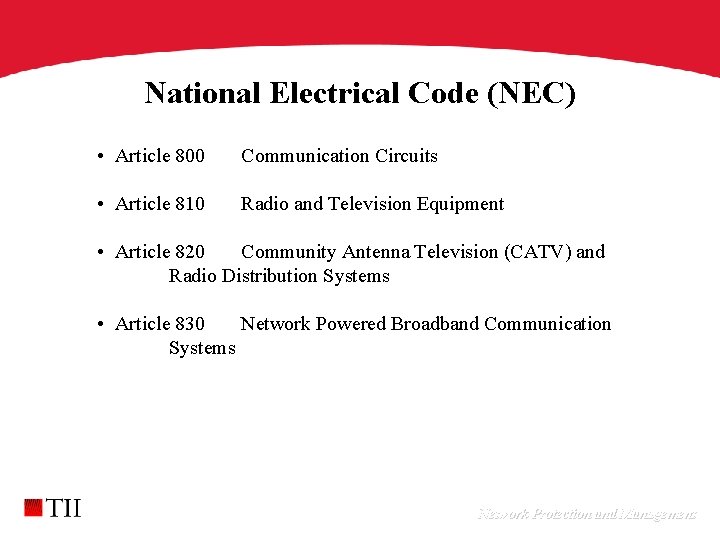 National Electrical Code (NEC) • Article 800 Communication Circuits • Article 810 Radio and
