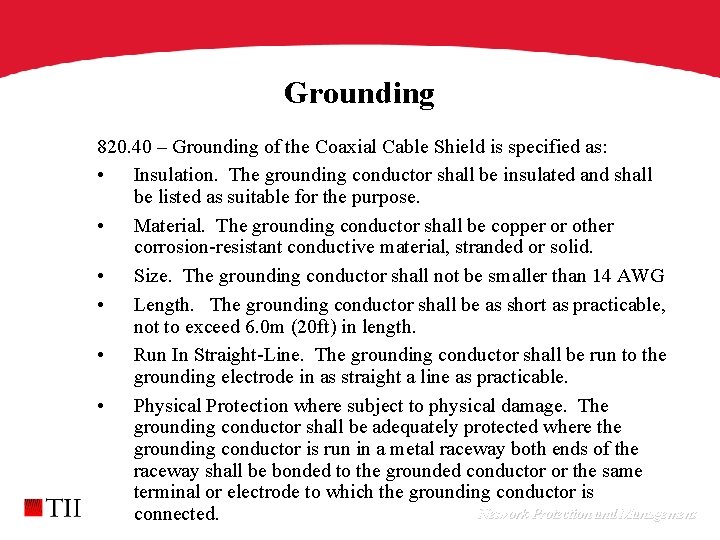 Grounding 820. 40 – Grounding of the Coaxial Cable Shield is specified as: •