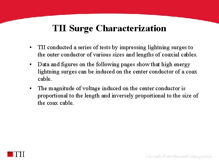 TII Surge Characterization • TII conducted a series of tests by impressing lightning surges