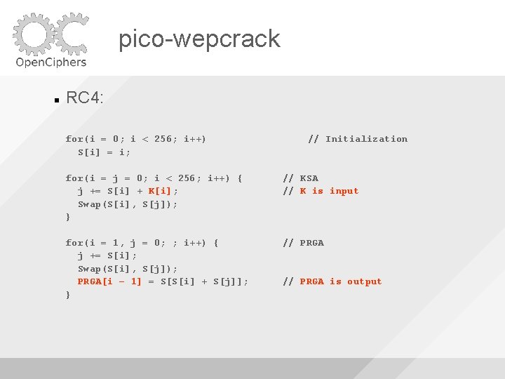pico-wepcrack RC 4: for(i = 0; i < 256; i++) S[i] = i; //